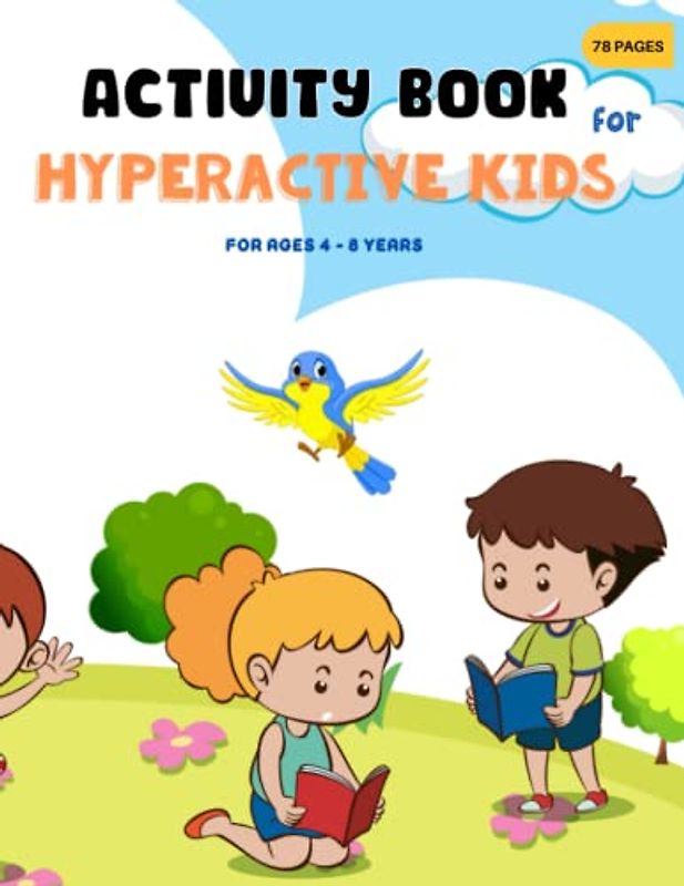 Activity Book for Hyperactive Kids for ages 4-8 years: ADHD Workbook with Encouraging Quotes, Various Activities like Sketching, Coloring by Numbers, Connecting Dots, Puzzles etc. to Improve Focus