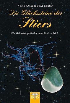 Die Glückssteine des Stiers. Für Geburtstagskinder vom 21.4.-20.5.