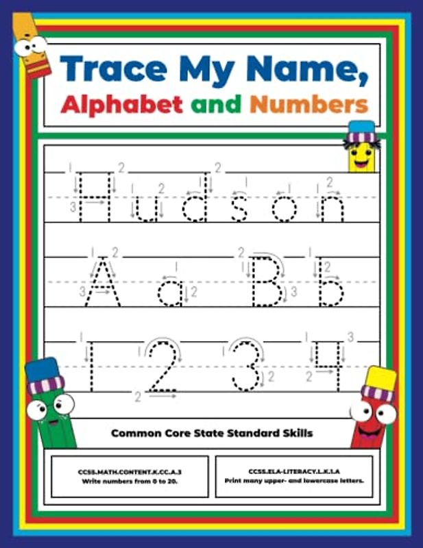 Trace My Name, Alphabet, and Numbers Workbook for Hudson: Letter and Number Tracing with Arrow Guides and Start Dots