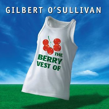 Gilbert O'Sullivan - Best of:the Berry Vest of