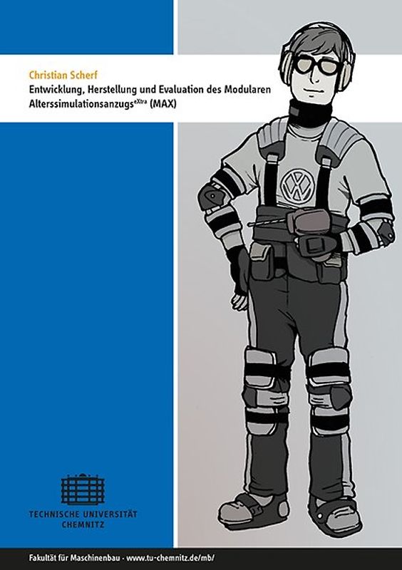Entwicklung, Herstellung und Evaluation des Modularen AlterssimulationsanzugseXtra (MAX)