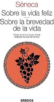 Sobre la vida feliz · Sobre la brevedad de la vida