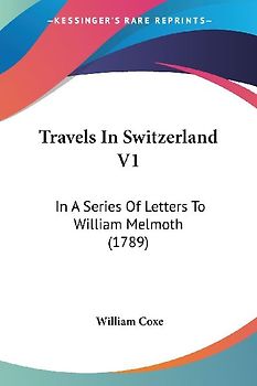Travels In Switzerland V1