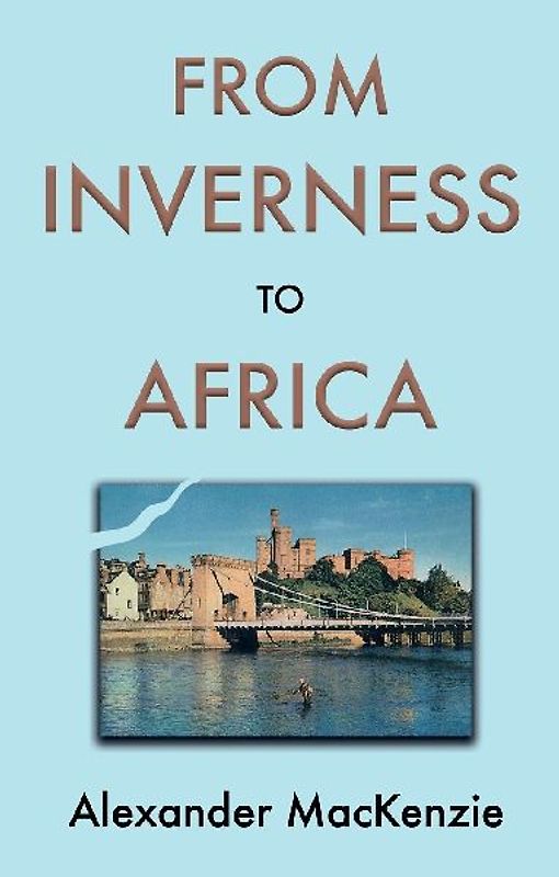 From Inverness to Africa