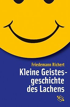 Kleine Geistesgeschichte des Lachens