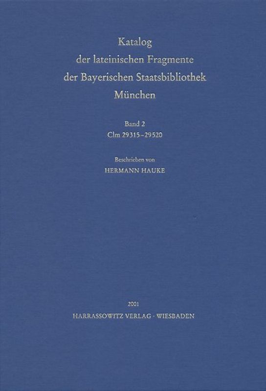 Catalogus codicum manu scriptorum Bibliothecae Monacensis. (Handschriftenkatalog... / Catalogus codicum latinorum. Ab 4.5 Katalog der lateinischen Handschriften