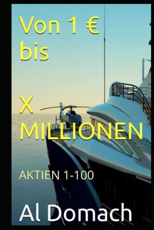 Von 1 € bis X MILLIONEN: AKTIEN 1-100 (1 Dollar TO X MILLIONS)
