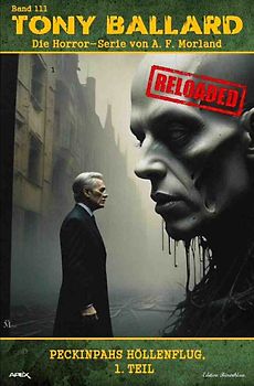 Tony Ballard - Reloaded, Band 111: Peckinpahs Höllenflug, 1. Teil