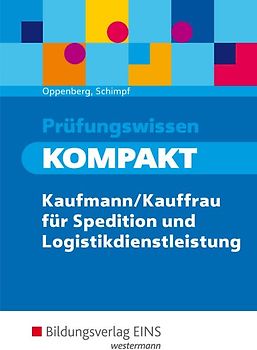 Prüfungswissen kompakt / Prüfungswissen KOMPAKT - Kaufmann/Kauffrau für Spedition und Logistikdienstleistung