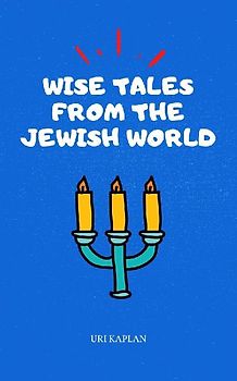 Wise Tales From the Jewish World