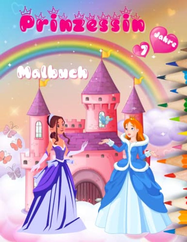 Malbuch Prinzessin ab 7: Kritzelbuch ab 7 Jahre Mädchen für kreative Entfaltung, Stressbewältigung und Entspannung | Wunderschönen und liebevollen Prinzessinnen zum Ausmalen