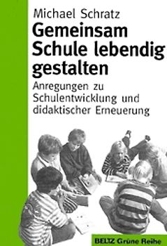 Gemeinsam Schule lebendig gestalten