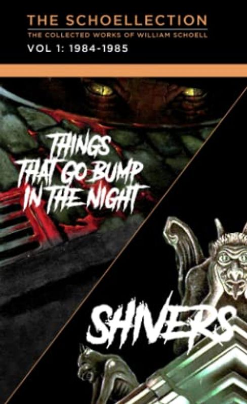 The Collected Works of William Schoell - Vol 1: Things That Go Bump in the Night / Shivers (The Schoellection - The Collected Works of William Schoell, Band 1)