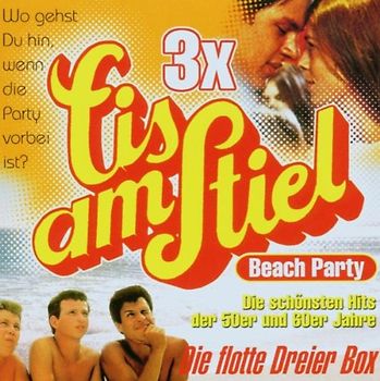 Various - Eis am Stiel 3 x - Die Flotte Dreier Box: Beach Party