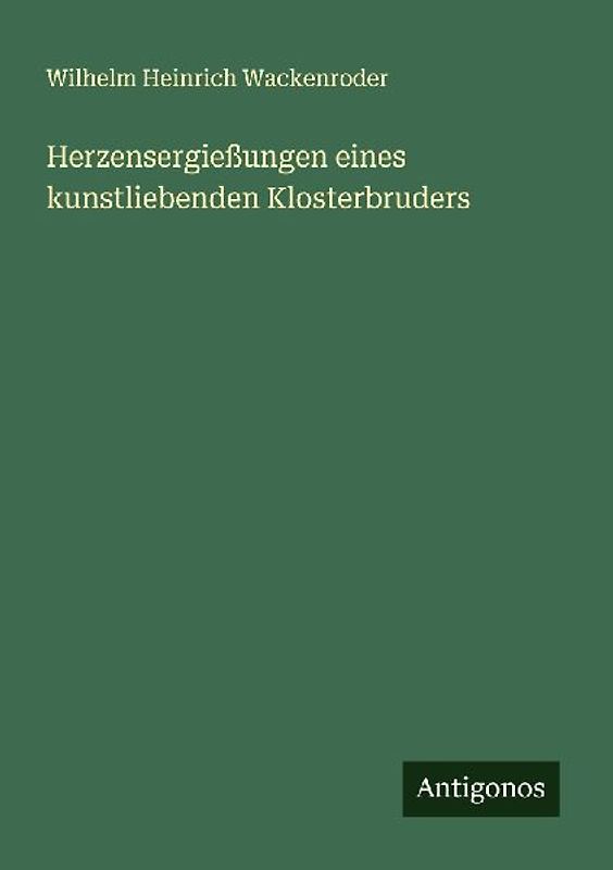 Herzensergießungen eines kunstliebenden Klosterbruders