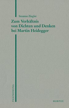 Zum Verhältnis von Dichten und Denken bei Martin Heidegger