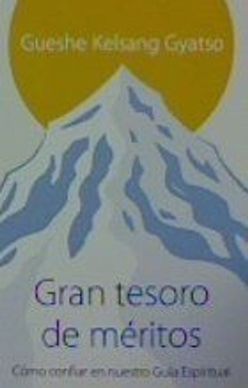 Gran tesoro de méritos : la práctica de confiar en el guía espiritual