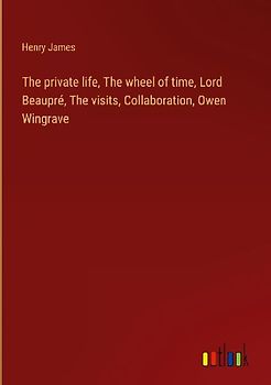 The private life, The wheel of time, Lord Beaupré, The visits, Collaboration, Owen Wingrave