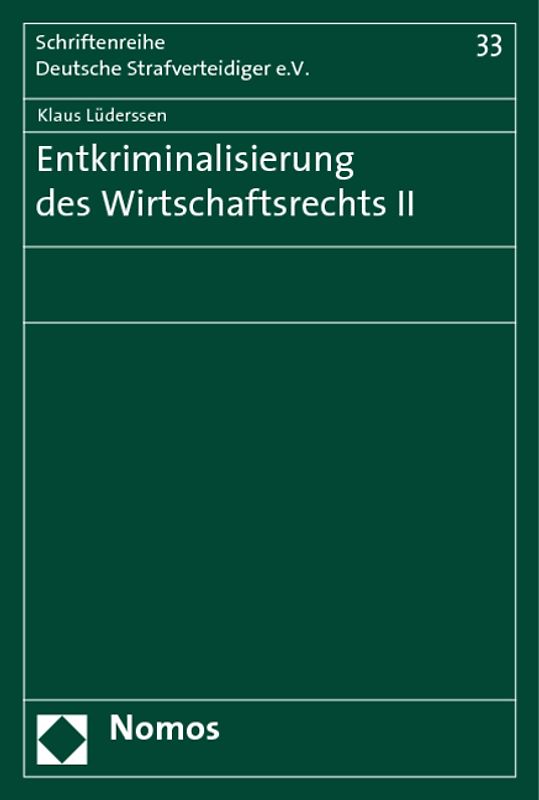 Entkriminalisierung des Wirtschaftsrechts II