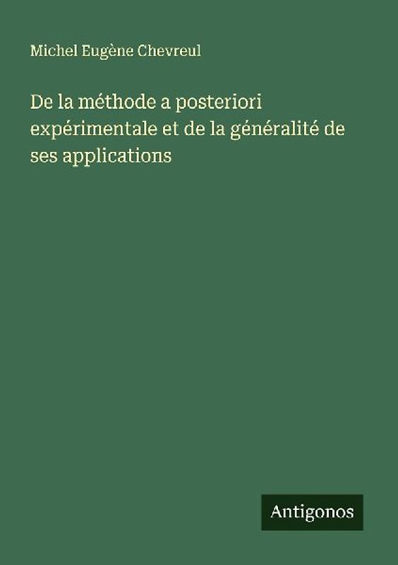 De la méthode a posteriori expérimentale et de la généralité de ses applications