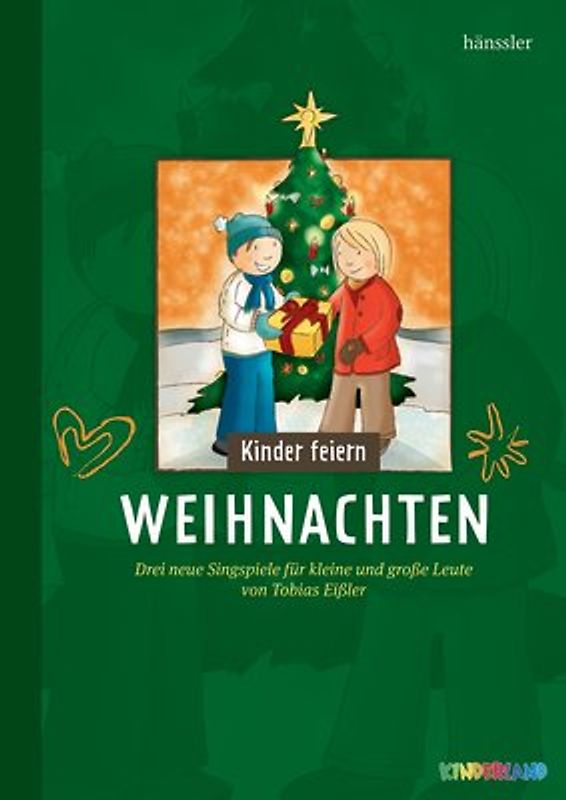 Kinder feiern Weihnachten 2. Drei neue Singspiele für kleine und große Leute