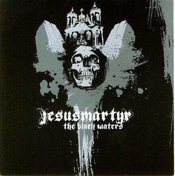 Jesusmartyr - The Black Waters