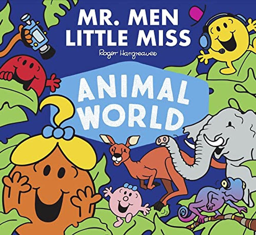 Mr. Men Little Miss Animal World: A Brilliantly Funny Illustrated Children’s Book about Our Planet (Mr. Men and Little Miss Adventures)