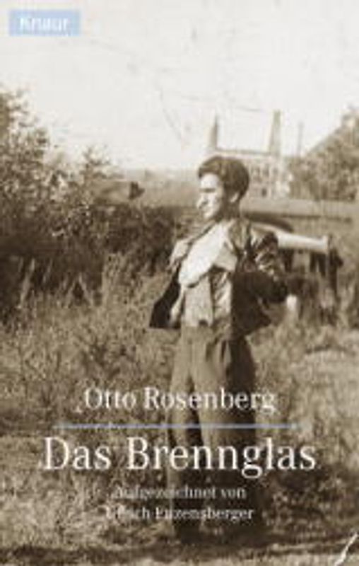 Das Brennglas. Aufgezeichnet von Ulrich Enzensberger