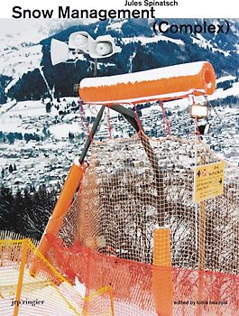 Jules Spinatsch: Snow Management Complex