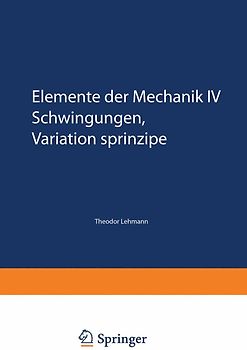 Elemente der Mechanik IV