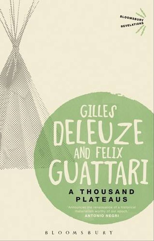A Thousand Plateaus: Capitaliism and Schizophrenia (Bloomsbury Revelations) - Deleuze, Gilles
