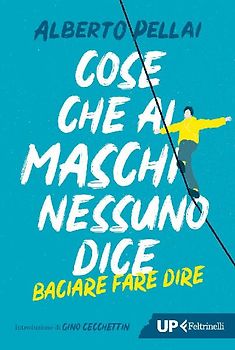 Cose che ai maschi nessuno dice. Baciare fare dire