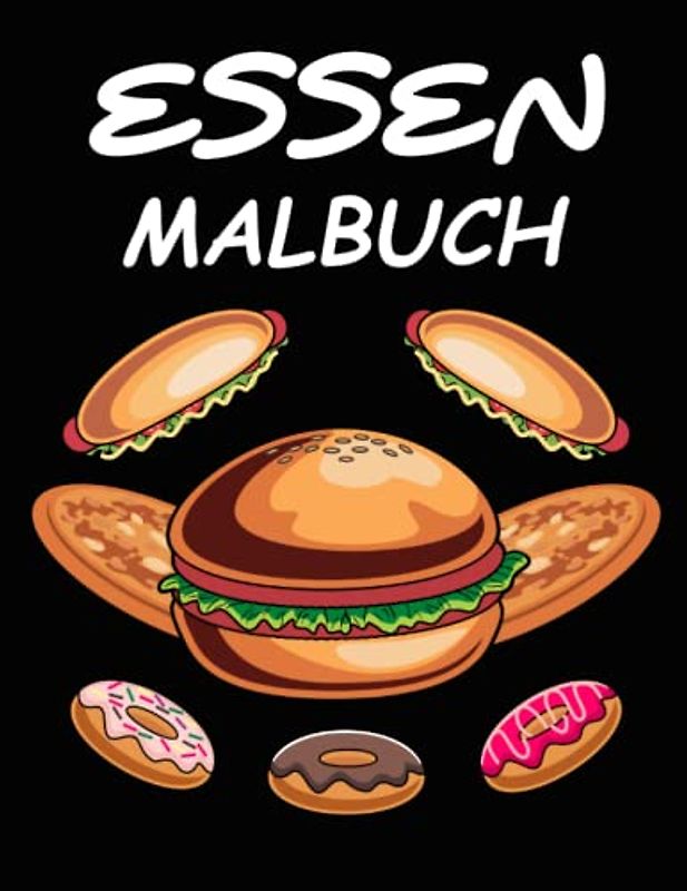 Malbuch Essen und Trinken: Leckeres Essen Ausmalen für Erwachsene und Kinder - 85 Seiten Malspaß