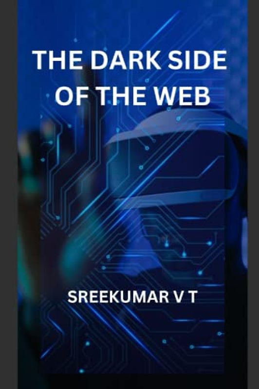 The Dark Side of the Web