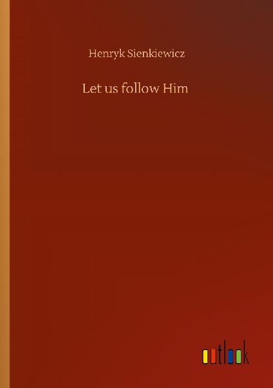 Let us follow Him