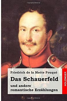Das Schauerfeld: und andere romantische Erzählungen