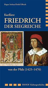 Kurfürst Friedrich der Siegreiche von der Pfalz (1425–1476)