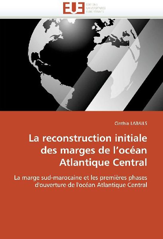La reconstruction initiale des marges de l''océan Atlantique Central