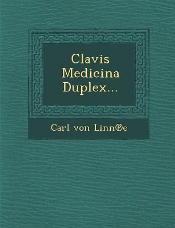 Clavis Medicina Duplex...