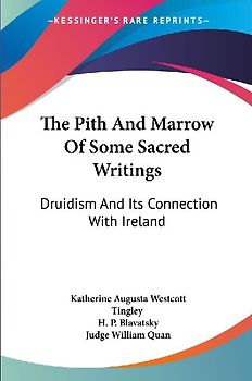 The Pith And Marrow Of Some Sacred Writings