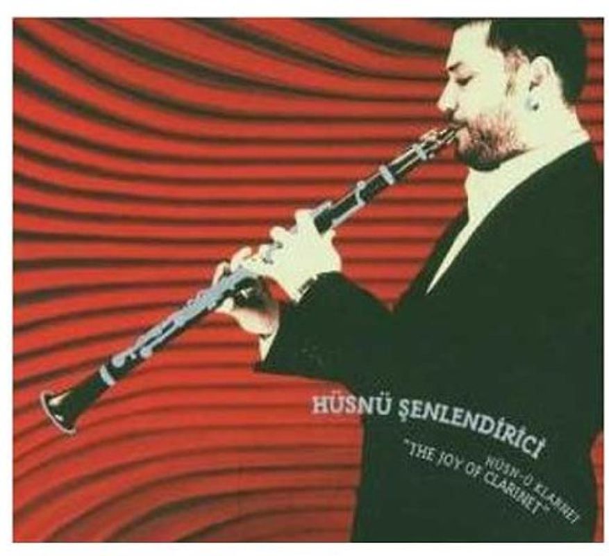 Hüsnü Senlendirici - Hüsn-U Klarnet-Joy of Clarinet