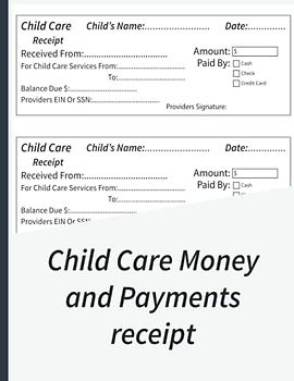 Child Care Money and Payments receipt: Perfect Receipts Organizer for Child Care Services and Babysitting, Business Receipt Book for Child Care Services and Babysitting