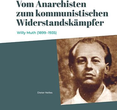 Vom Anarchisten zum kommunistischen Widerstandskämpfer