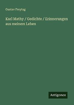 Karl Mathy / Gedichte / Erinnerungen aus meinem Leben