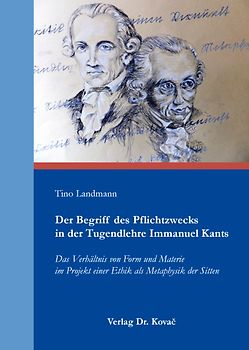 Der Begriff des Pflichtzwecks in der Tugendlehre Immanuel Kants
