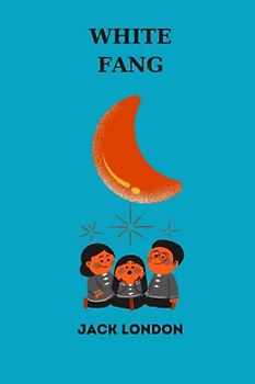 White Fang by jack london