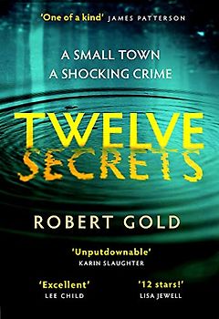 Twelve Secrets: The Sunday Times bestselling thriller everybody is talking about (Ben Harper, Band 1)