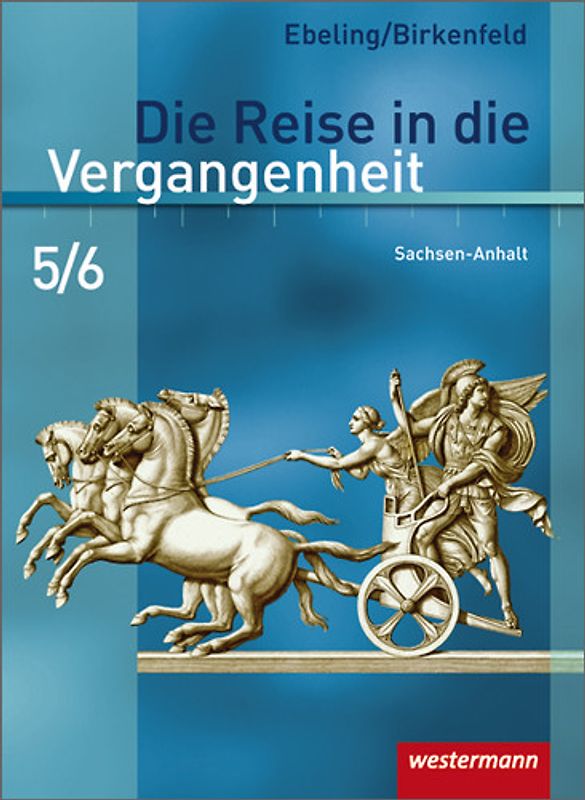 Die Reise in die Vergangenheit - Ausgabe 2010 für Sachsen-Anhalt