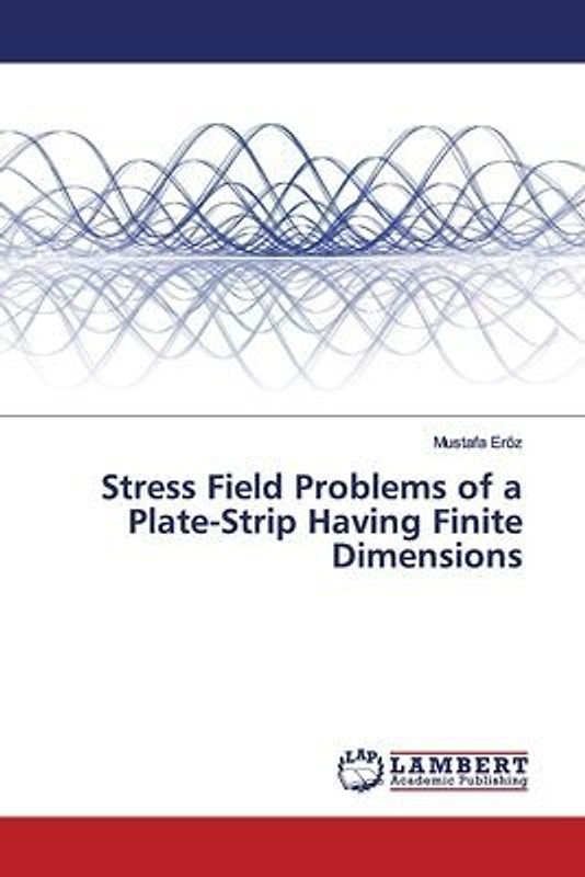 Stress Field Problems of a Plate-Strip Having Finite Dimensions