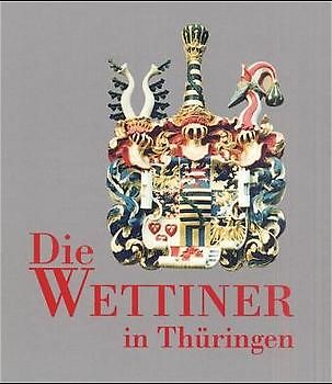 Die Wettiner in Thüringen